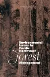 Environmental Issues in Pacific Northwest Forest Management cover