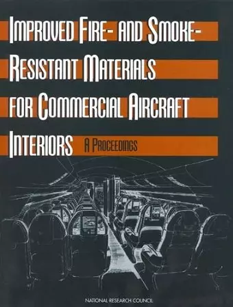 Improved Fire- and Smoke-Resistant Materials for Commercial Aircraft Interiors cover