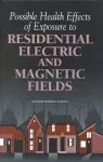 Possible Health Effects of Exposure to Residential Electric and Magnetic Fields cover