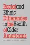 Racial and Ethnic Differences in the Health of Older Americans cover