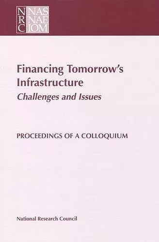 Financing Tomorrow's Infrastructure: Challenges and Issues cover