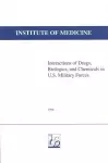 Interactions of Drugs, Biologics, and Chemicals in U.S. Military Forces cover