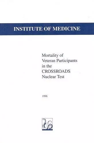 Mortality of Veteran Participants in the CROSSROADS Nuclear Test cover