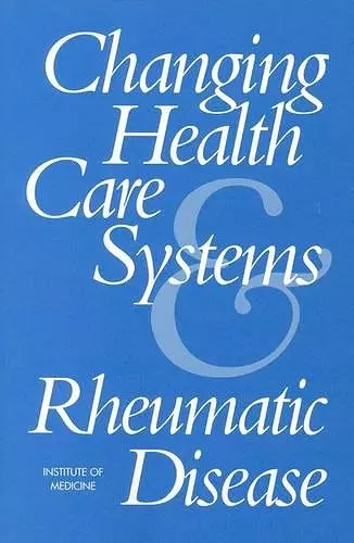 Changing Health Care Systems and Rheumatic Disease cover