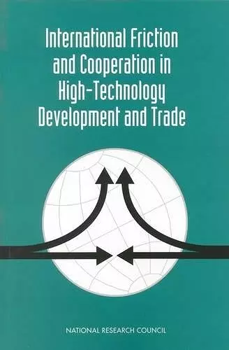 International Friction and Cooperation in High-Technology Development and Trade cover