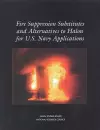 Fire Suppression Substitutes and Alternatives to Halon for U.S. Navy Applications cover