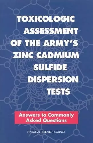 Toxicologic Assessment of the Army's Zinc Cadmium Sulfide Dispersion Tests cover