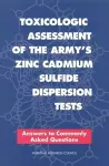 Toxicologic Assessment of the Army's Zinc Cadmium Sulfide Dispersion Tests cover
