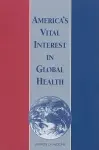 America's Vital Interest in Global Health cover