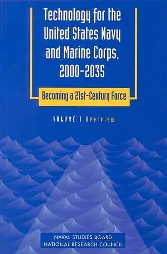 Technology for the United States Navy and Marine Corps, 2000-2035: Becoming a 21st-Century Force cover