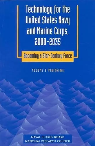 Technology for the United States Navy and Marine Corps, 2000-2035: Becoming a 21st-Century Force cover