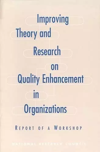 Improving Theory and Research on Quality Enhancement in Organizations cover
