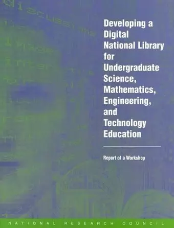 Developing a Digital National Library for Undergraduate Science, Mathematics, Engineering, and Technology Education cover