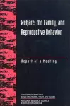 Welfare, the Family, and Reproductive Behavior cover