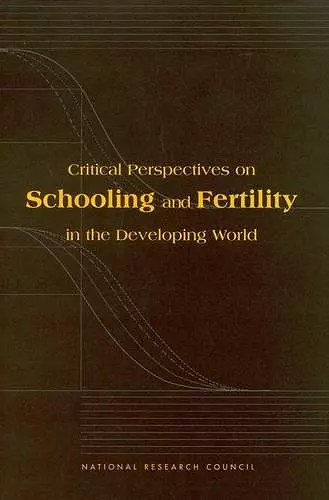 Critical Perspectives on Schooling and Fertility in the Developing World cover