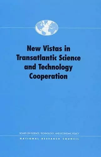 New Vistas in Transatlantic Science and Technology Cooperation cover