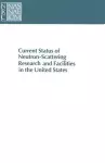 Current Status of Neutron-Scattering Research and Facilities in the United States cover