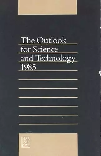 The Outlook for Science and Technology 1985 cover