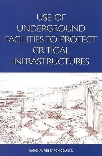 Use of Underground Facilities to Protect Critical Infrastructures cover