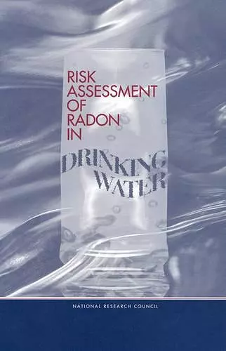 Risk Assessment of Radon in Drinking Water cover