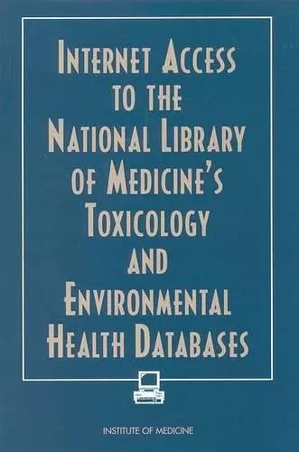 Internet Access to the National Library of Medicine's Toxicology and Environmental Health Databases cover