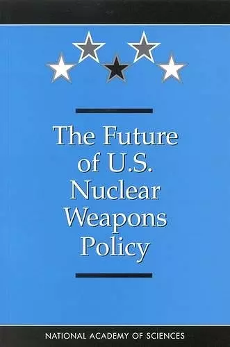 The Future of U.S. Nuclear Weapons Policy cover