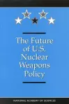 The Future of U.S. Nuclear Weapons Policy cover