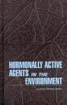 Hormonally Active Agents in the Environment cover
