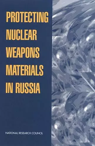 Protecting Nuclear Weapons Material in Russia cover