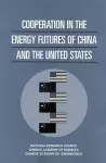 Cooperation in the Energy Futures of China and the United States cover