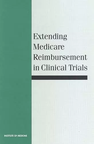 Extending Medicare Reimbursement in Clinical Trials cover
