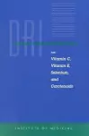 Dietary Reference Intakes for Vitamin C, Vitamin E, Selenium and Carotenoids cover