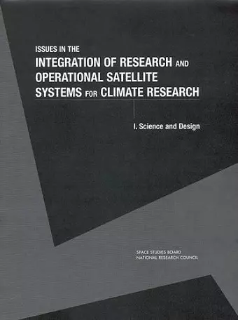 Issues in the Integration of Research and Operational Satellite Systems for Climate Research cover