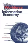 Building a Workforce for the Information Economy cover