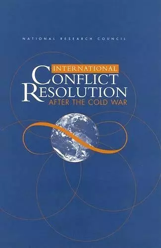 International Conflict Resolution After the Cold War cover