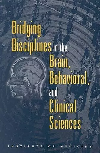 Bridging Disciplines in the Brain, Behavioral, and Clinical Sciences cover