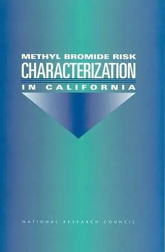 Methyl Bromide Risk Characterization in California cover