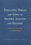 Forecasting Demand and Supply of Doctoral Scientists and Engineers cover