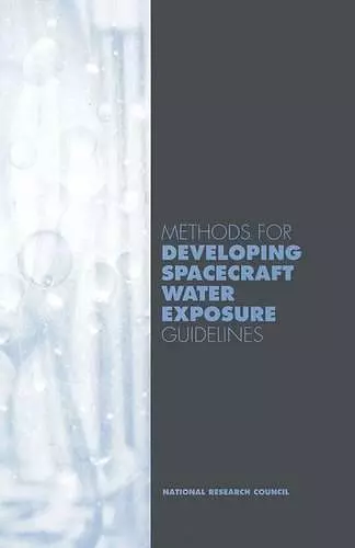 Methods for Developing Spacecraft Water Exposure Guidelines cover