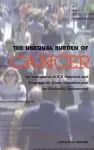 The Unequal Burden of Cancer cover