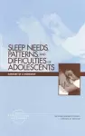 Sleep Needs, Patterns and Difficulties of Adolescents cover