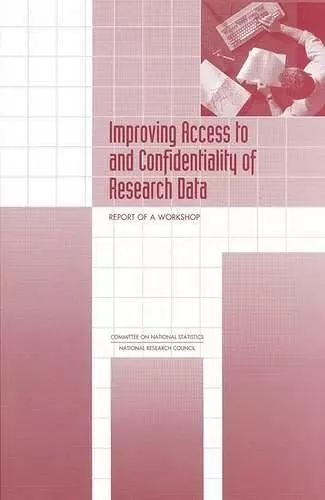Improving Access to and Confidentiality of Research Data cover