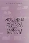 Alternatives for High-Level Waste Salt Processing at the Savannah River Site cover