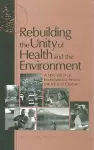 Rebuilding the Unity of Health and the Environment cover