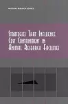 Strategies That Influence Cost Containment in Animal Research Facilities cover