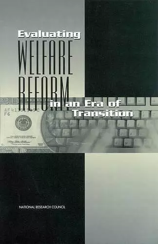 Evaluating Welfare Reform in an Era of Transition cover