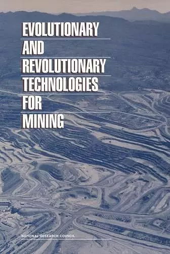 Evolutionary and Revolutionary Technologies for Mining cover