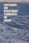 Evolutionary and Revolutionary Technologies for Mining cover