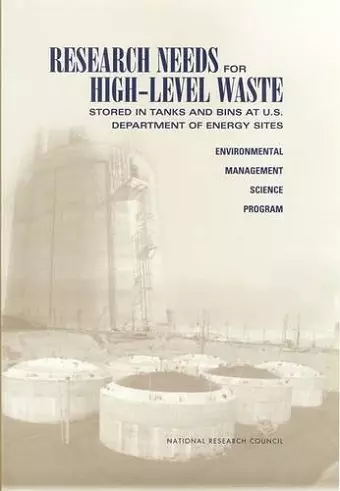 Research Needs for High-Level Waste Stored in Tanks and Bins at U.S. Department of Energy Sites cover