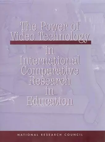 The Power of Video Technology in International Comparative Research in Education cover